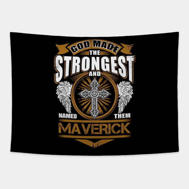 Maverick Name T Shirt - God Found Strongest And Named Them Maverick Gift Item Tapestry by reelingduvet