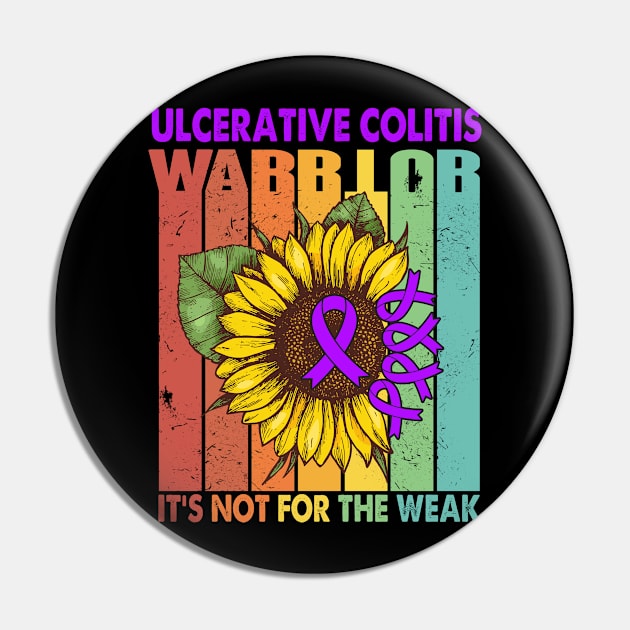 Ulcerative Colitis Warrior It's Not For The Weak Support Ulcerative Colitis Warrior Gifts Pin by ThePassion99