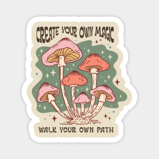 Create Your Own Magic, Walk Your Own Path Magnet