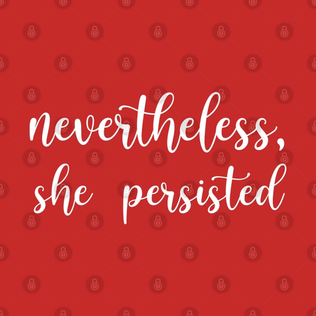 Nevertheless, She Persisted by TipsyCurator