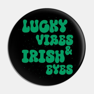 Lucky Vibes and Irish Eyes Pin