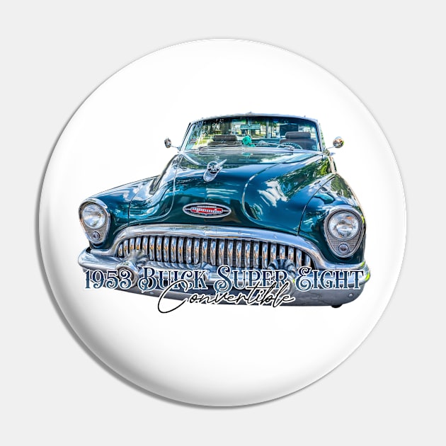 1953 Buick Super Eight Convertible Pin by Gestalt Imagery