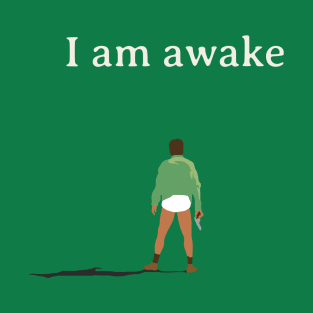 I am Awake! T-Shirt