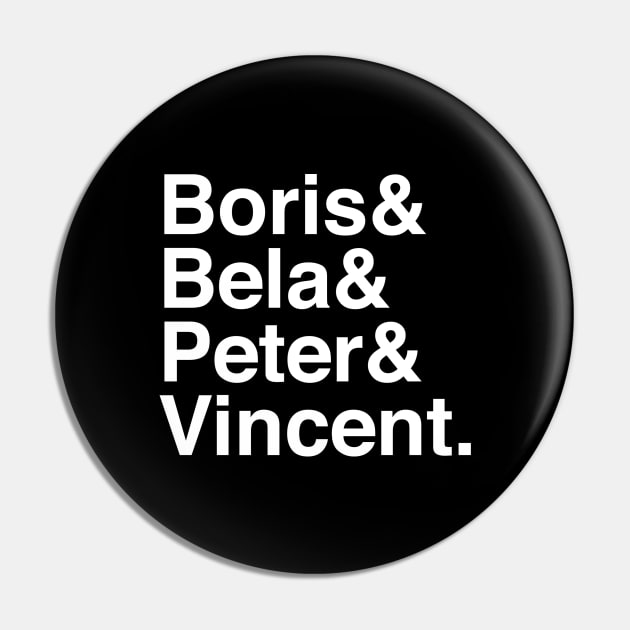 Boris & Bela & Peter & Vincent Pin by becauseskulls