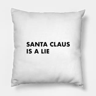 Santa Claus Is A Lie Pillow