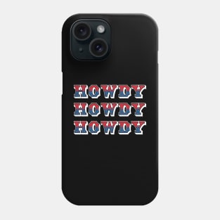 Howdy Red White and Blue Phone Case