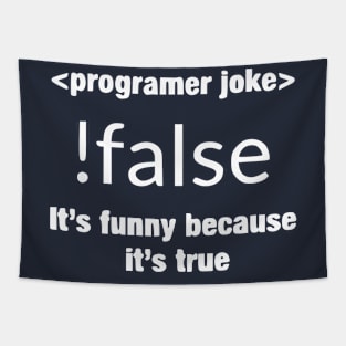 Programmer - Programmer joke !false its funny b Tapestry