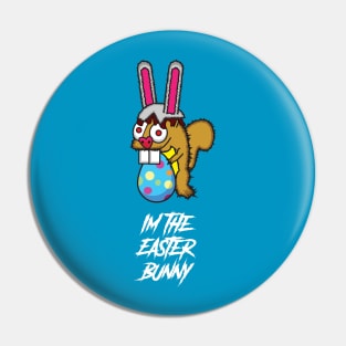I am the easter bunny Pin
