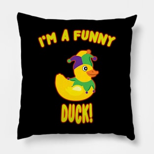 I'M A FUNNY DUCK! Pillow