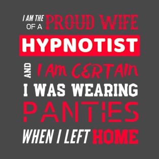 Proud Wife of a Hypnotist T-Shirt