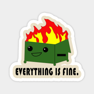 Everything is Fine - Funny Dumpster Fire Meme Magnet
