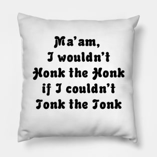 TONK THE TONK Pillow