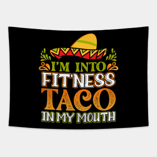 I'm into fitness fitness taco in my mouth Tapestry