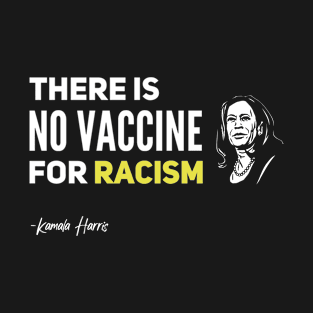 There is no vaccine for racism Hoodie T-Shirt