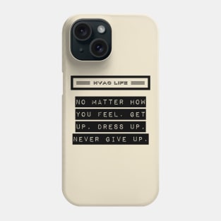 Hvac Life Never Give Up Phone Case