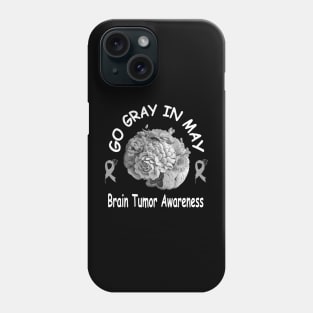 Go Gray In May Brain Cancer Tumor Awareness Phone Case