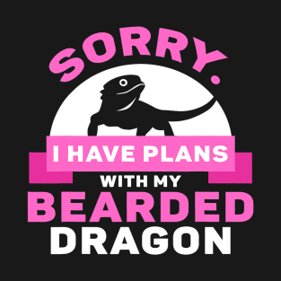 I have plans with my Bearded Dragon T-Shirt