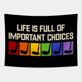 golf funny - Life is full of important choices Tapestry