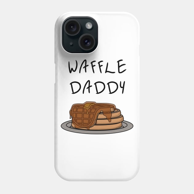 Waffle Daddy Phone Case by slvrhwks