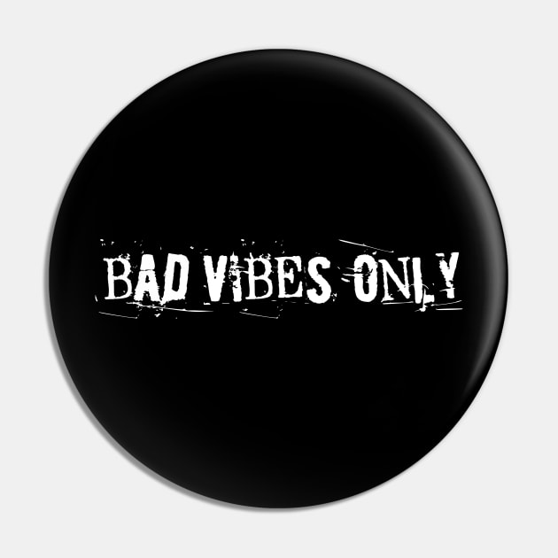 BAD VIBES ONLY white text Pin by sandpaperdaisy