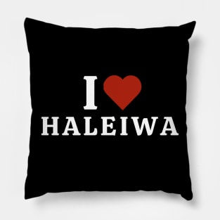 I Love Haleiwa Pillow