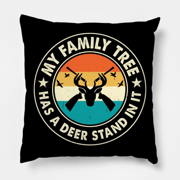 My Family Tree Has A Deer Stand In It T shirt For Women Pillow by QueenTees