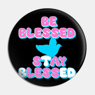 Be Blessed Say Less Pin