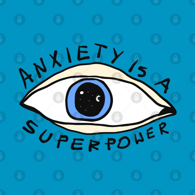 Anxiety is a superpower by ManoTakako