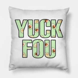 Yuck fou avocado Pillow