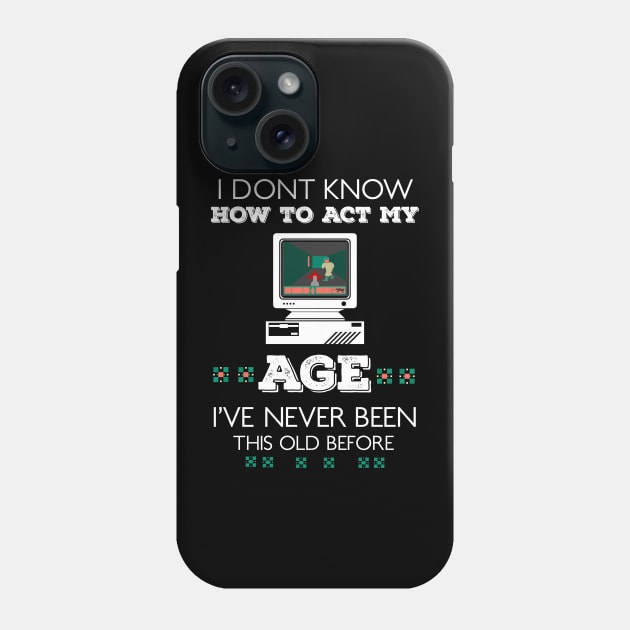 i dont know how to act my age i've never been this old before RE:COLOR 01 Phone Case by HCreatives