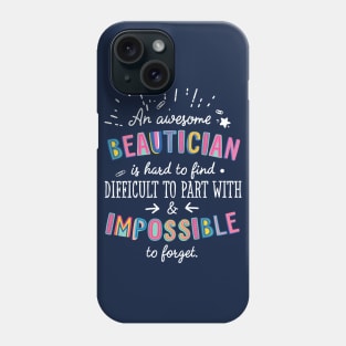 An awesome Beautician Gift Idea - Impossible to Forget Quote Phone Case