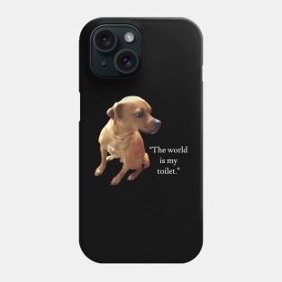 The World is My Toilet Phone Case