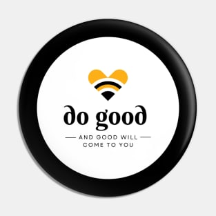 do good and good will come to you Pin