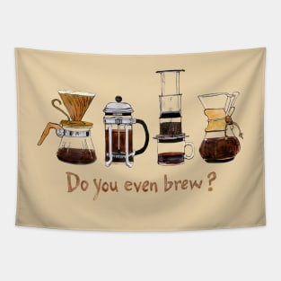 Do you even brew? Tapestry