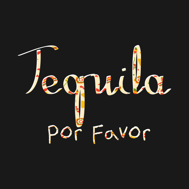 Cinco De Mayo, Funny Tequila Por Favor, Mexican Fiesta by ArtbyJester