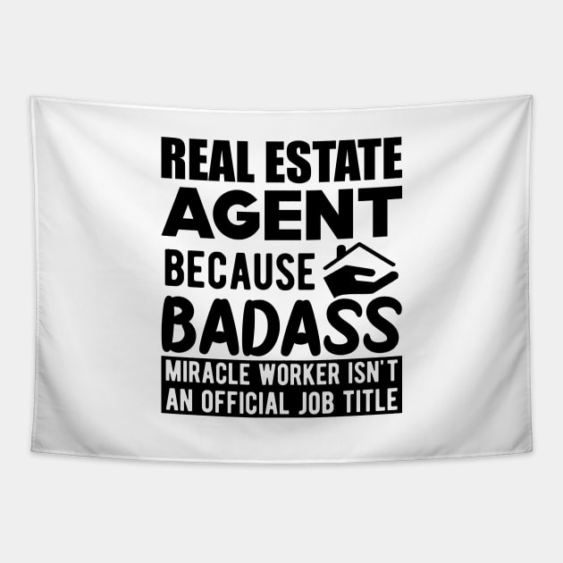 Real Estate Agent - Badass Miracle Worker is not a job Tapestry by KC Happy Shop