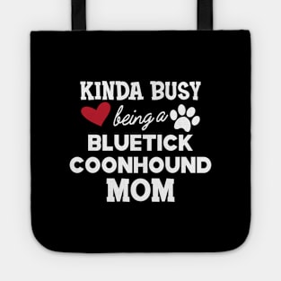 Bluetick coonhound - Kinda busy being a bluetick mom Tote