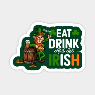 eat drink and be Irish leprechaun Magnet
