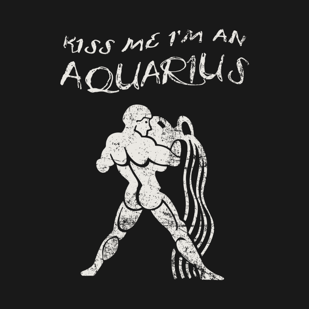 Kiss Me I'm an AQUARIUS Western Zodiac Astrology by ClothedCircuit