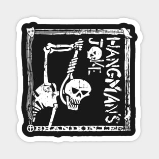 Hangman's Joke Tribute Magnet