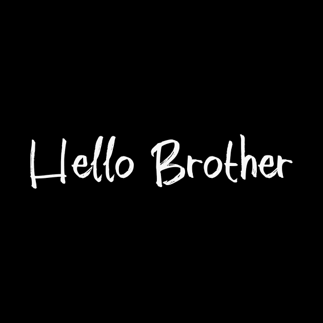 Hello Brother by We Love Gifts