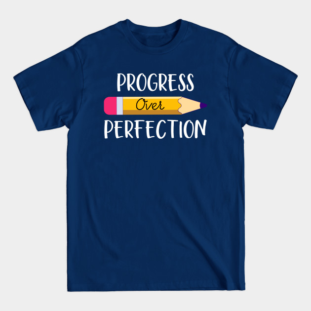 Disover Motivational Progress Over Perfection Teacher T-shirt - Teacher Day - T-Shirt