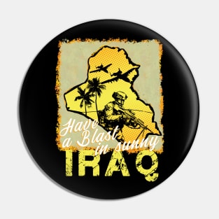 Iraq War Veteran - Have a Blast! Pin