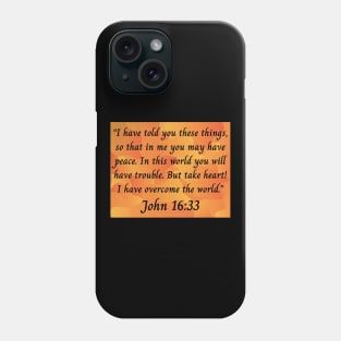 Bible Verse John 16:33 Phone Case