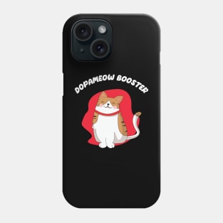 Dopameow Booster Funny Cute Cat. Novelty funny kitty design, for cat and pet parents Phone Case