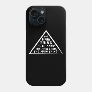 THE MAIN THING... (White) Phone Case