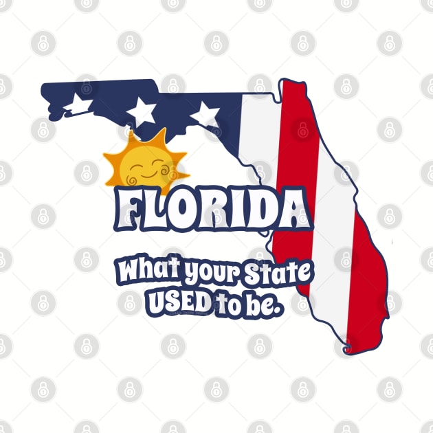 Funny FLORIDA "What Your State Used to Be" by Dibble Dabble Designs