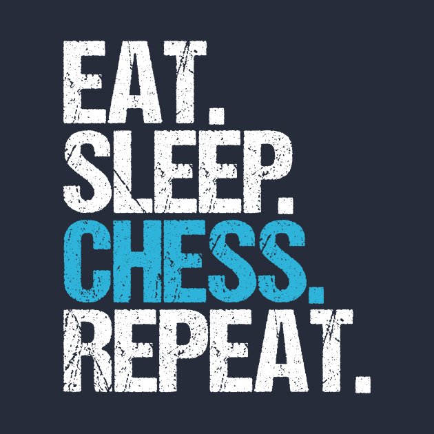 Eat Sleep Chess Repeat by hoopoe