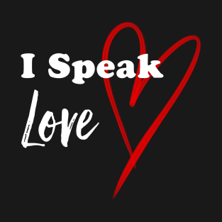 I speak love T-Shirt