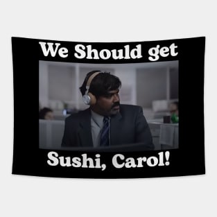 We should get sushi carol 1 Tapestry
